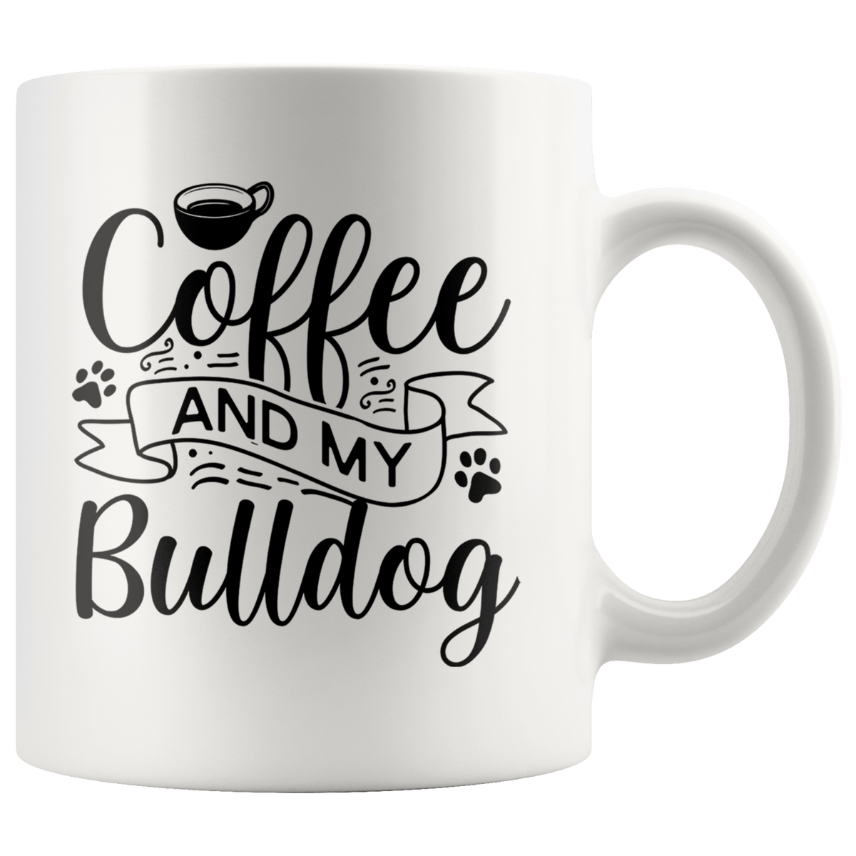 Bulldog Coffee and my Dog Coffee / Tea Ceramic Mug - 11oz / 15oz Drinkware 11oz Mug