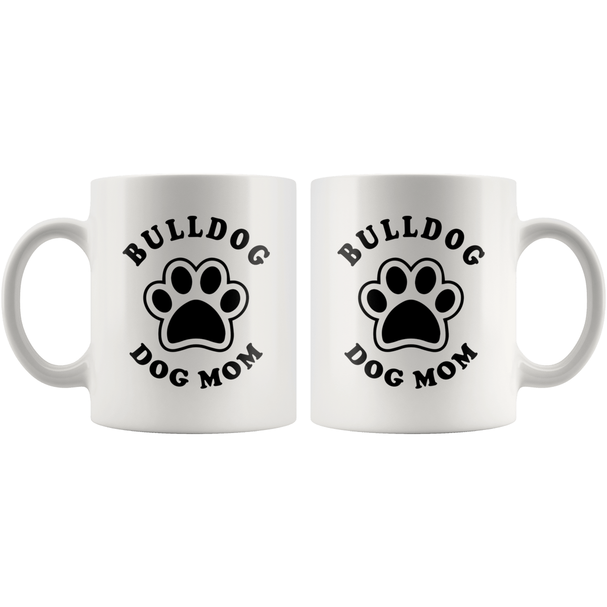 Bulldog Dog Mom Coffee / Tea Ceramic Mug - 11oz / 15oz Drinkware