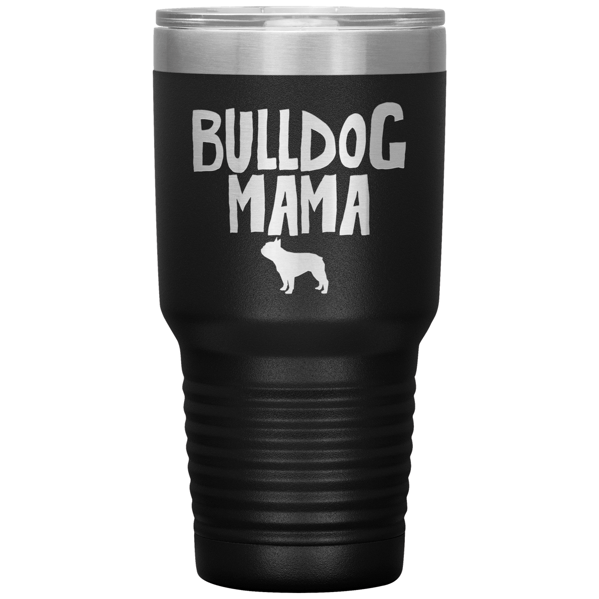 Bulldog Mama 30 Oz Vacuum Tumbler Tumblers Black