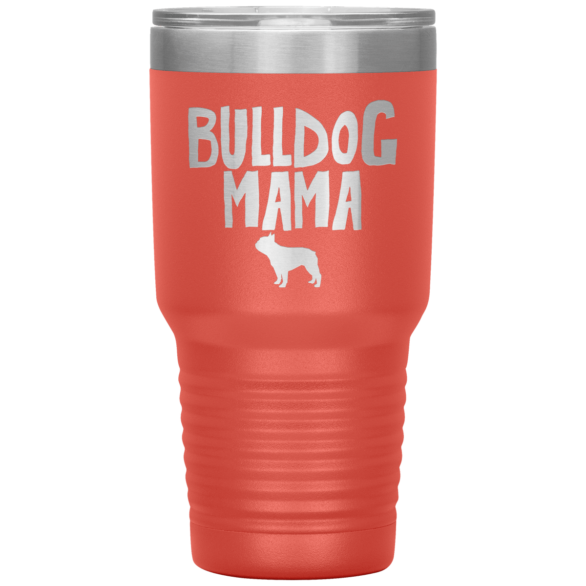 Bulldog Mama 30 Oz Vacuum Tumbler Tumblers Coral