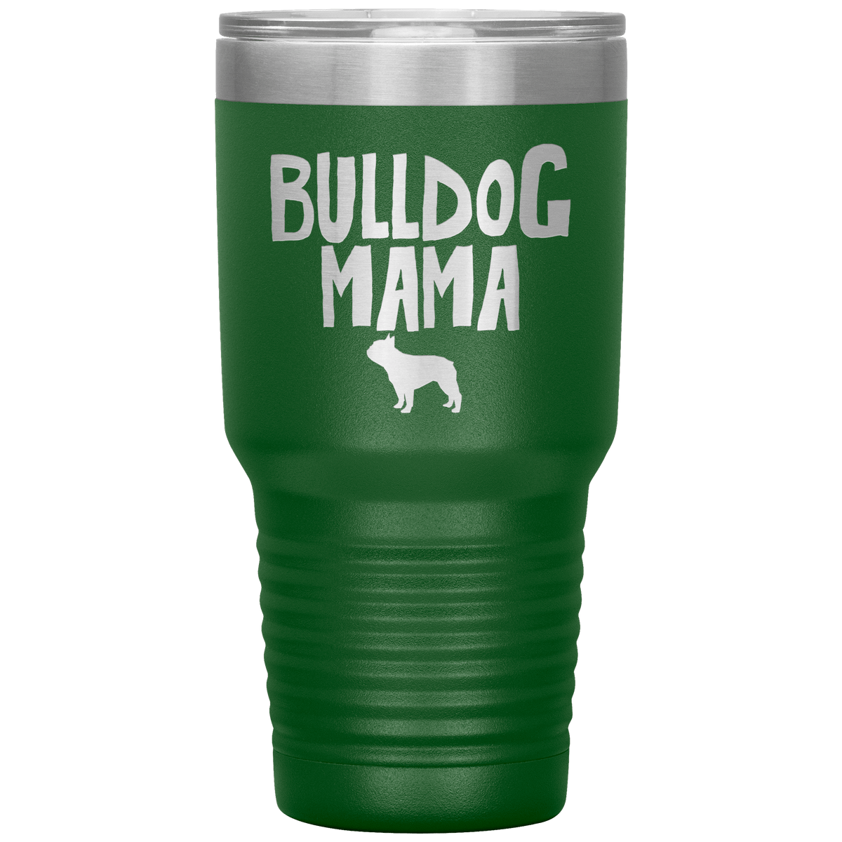 Bulldog Mama 30 Oz Vacuum Tumbler Tumblers Green