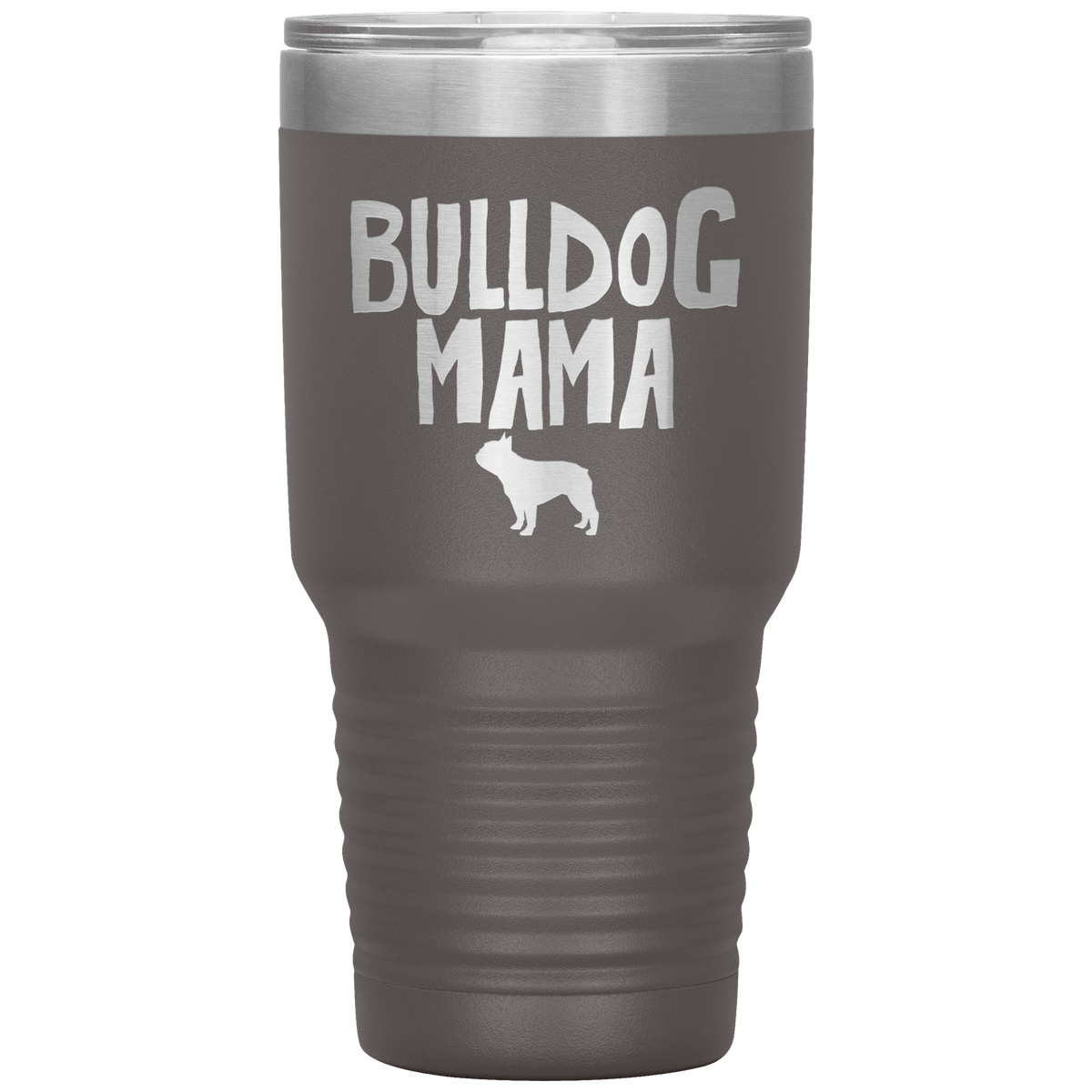 Bulldog Mama 30 Oz Vacuum Tumbler Tumblers Pewter