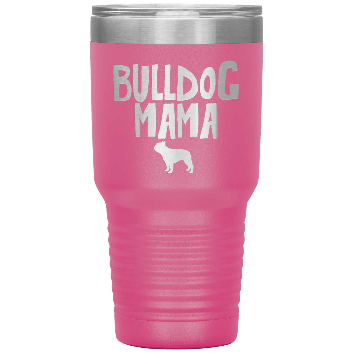 Bulldog Mama 30 Oz Vacuum Tumbler Tumblers Pink