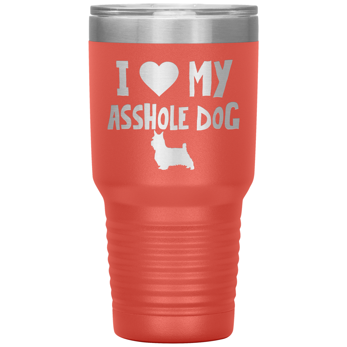 I Love My Asshole Silky Terrier Dog 30 Oz Vacuum Tumbler