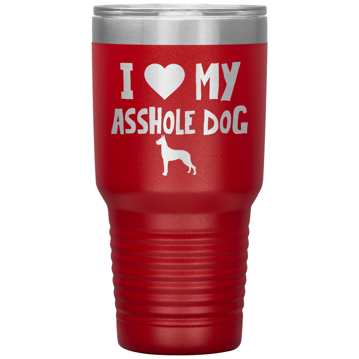 I Love My Asshole Great Dane Dog 30 Oz Vacuum Tumbler