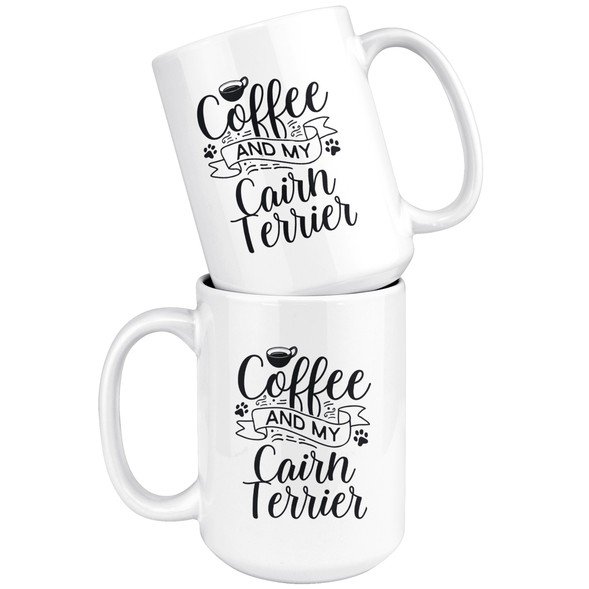 Cairn Terrier Coffee and my Dog Coffee / Tea Ceramic Mug - 11oz / 15oz Drinkware