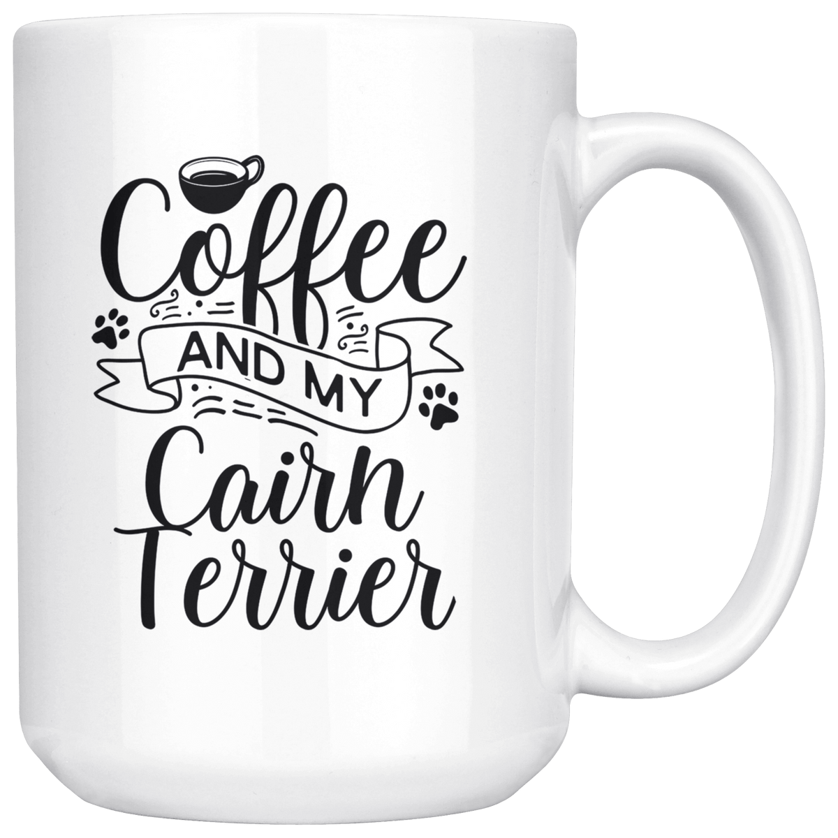 Cairn Terrier Coffee and my Dog Coffee / Tea Ceramic Mug - 11oz / 15oz Drinkware 15oz Mug