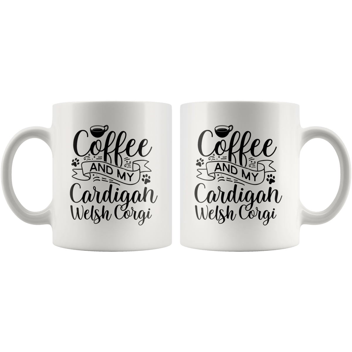 Cardigan Welsh Corgi Coffee and my Dog Coffee / Tea Ceramic Mug - 11oz / 15oz Drinkware