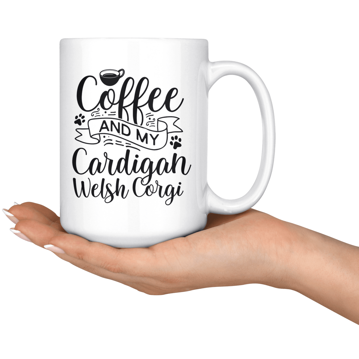 Cardigan Welsh Corgi Coffee and my Dog Coffee / Tea Ceramic Mug - 11oz / 15oz Drinkware