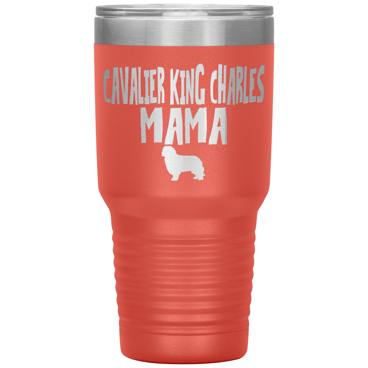 Cavalier King Charles Mama 30 Oz Vacuum Tumbler Tumblers Coral