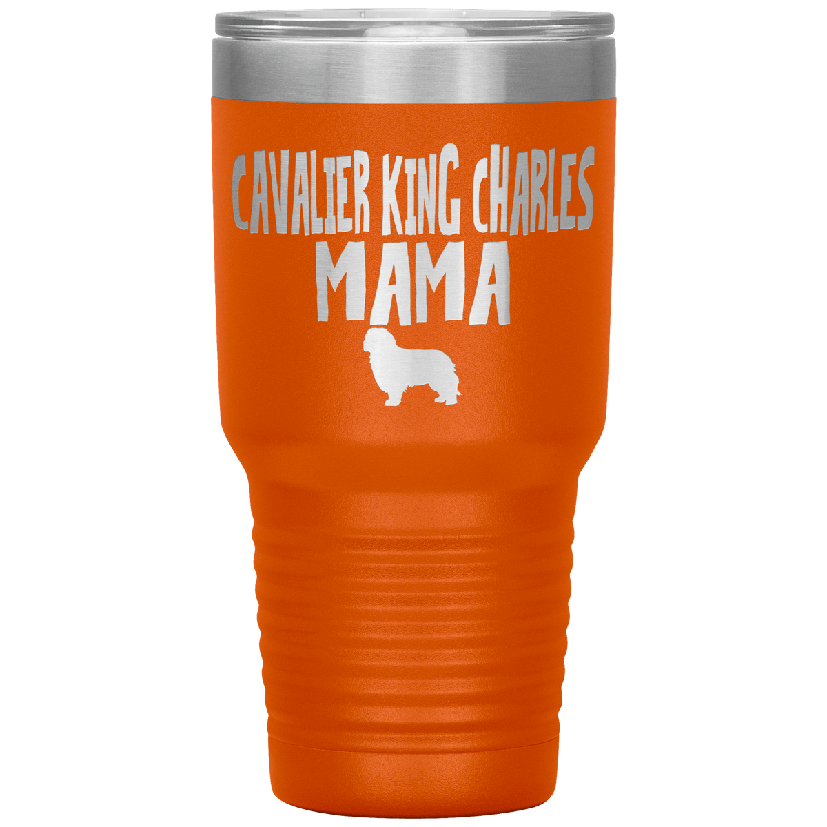 Cavalier King Charles Mama 30 Oz Vacuum Tumbler Tumblers Orange