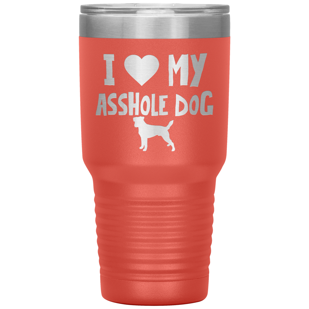 I Love My Asshole Jack Russell Dog 30 Oz Vacuum Tumbler