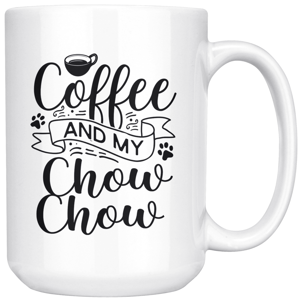 Chow Chow Coffee and my Dog Coffee / Tea Ceramic Mug - 11oz / 15oz Drinkware 15oz Mug