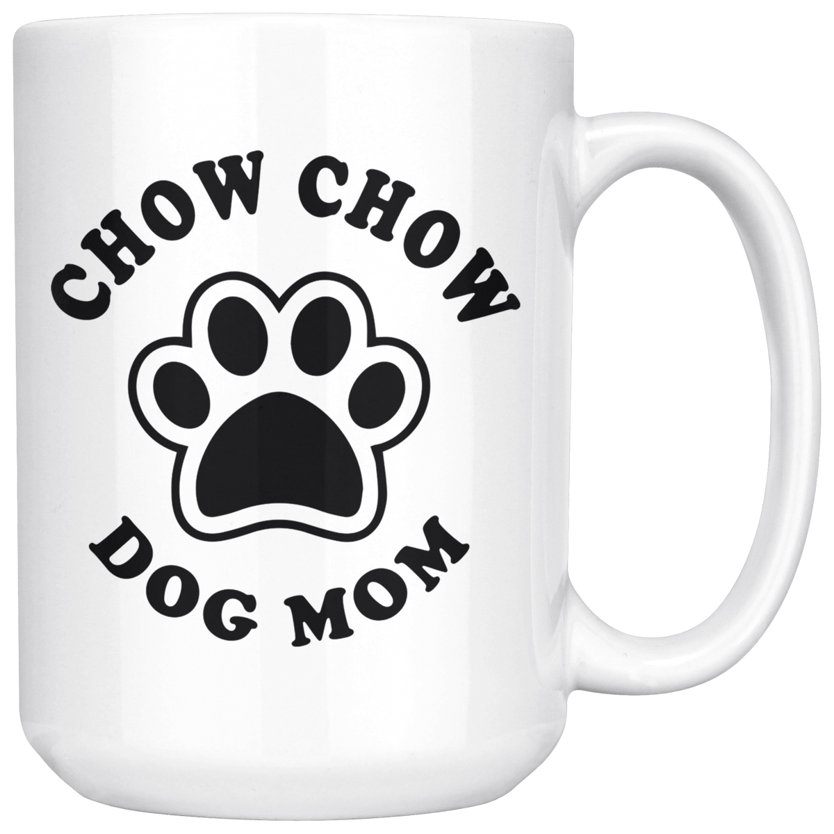 Chow Chow Dog Mom Coffee / Tea Ceramic Mug - 11oz / 15oz Drinkware 15oz Mug