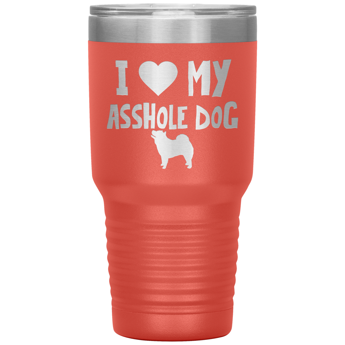 I Love My Asshole Chow Chow Dog 30 Oz Vacuum Tumbler