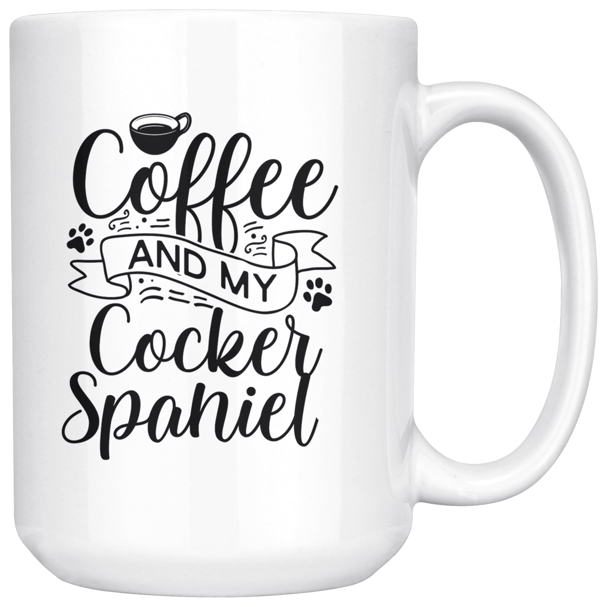 Cocker Spaniel Coffee and my Dog Coffee / Tea Ceramic Mug - 11oz / 15oz Drinkware 15oz Mug