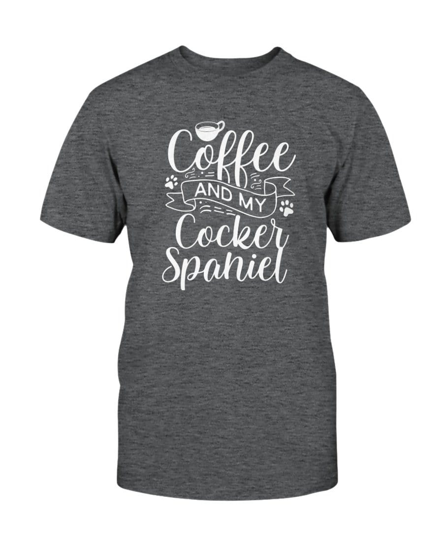 Coffee and my Cocker Spaniel Dog Unisex T-Shirt Shirts Dark Grey Heather / S