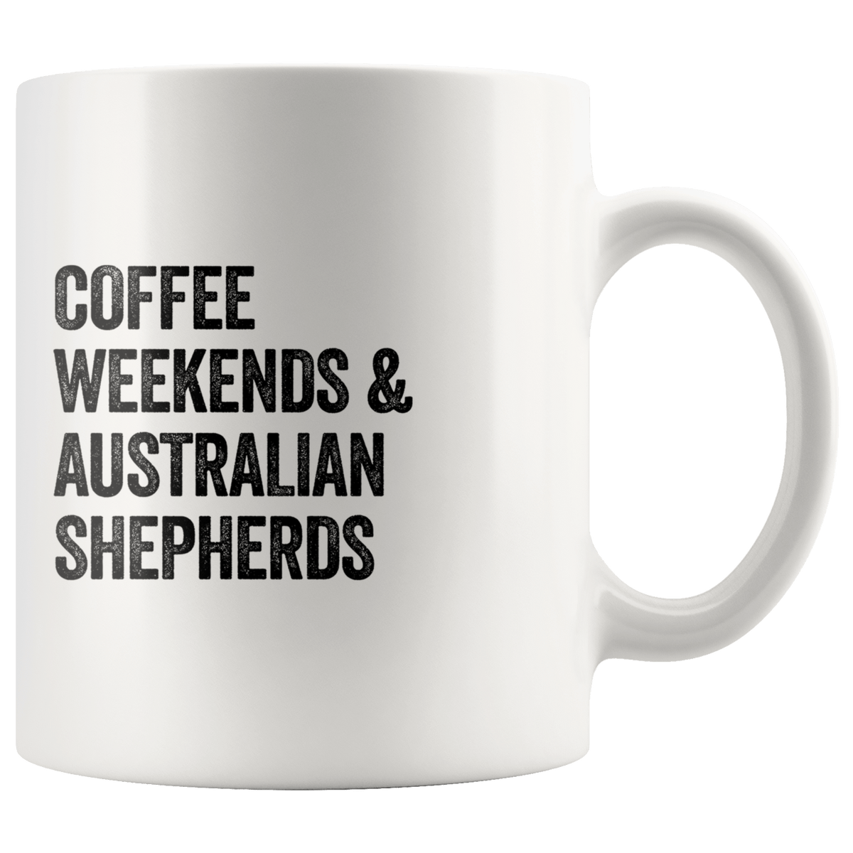 Coffee Weekends and Australian Shepherds Coffee / Tea Ceramic Mug - 11oz / 15oz Drinkware 11oz Mug