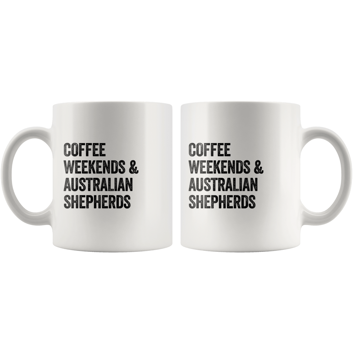 Coffee Weekends and Australian Shepherds Coffee / Tea Ceramic Mug - 11oz / 15oz Drinkware