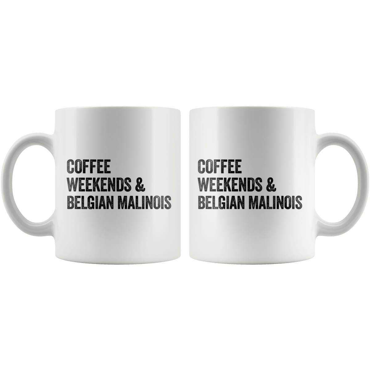 Coffee Weekends and Belgian Malinois Coffee / Tea Ceramic Mug - 11oz / 15oz Drinkware