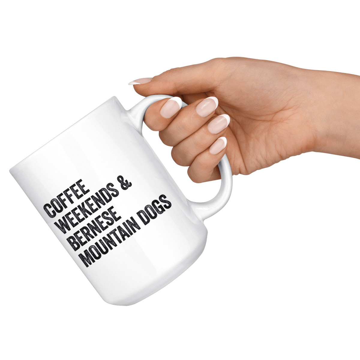 Coffee Weekends and Bernese Mountain Dogs Coffee / Tea Ceramic Mug - 11oz / 15oz Drinkware