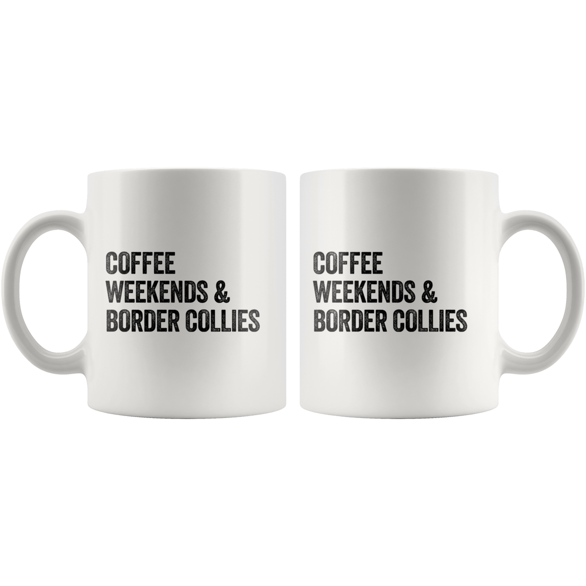 Coffee Weekends and Border Collies Coffee / Tea Ceramic Mug - 11oz / 15oz Drinkware