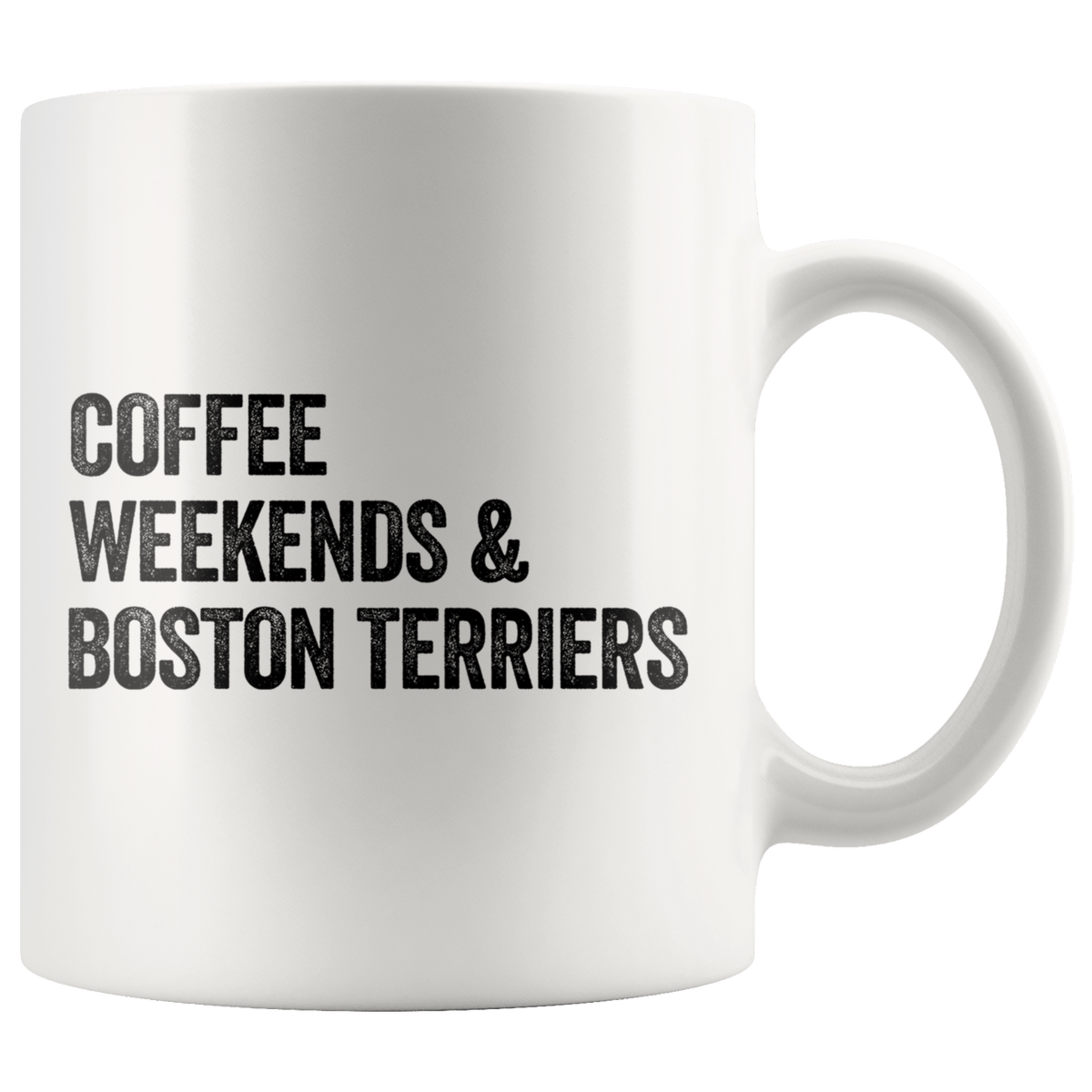 Coffee Weekends and Boston Terriers Coffee / Tea Ceramic Mug - 11oz / 15oz Drinkware 11oz Mug