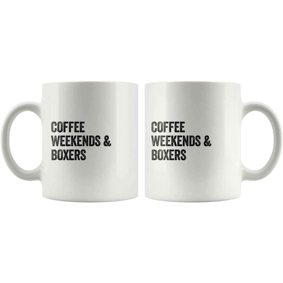 Coffee Weekends and Boxers Coffee / Tea Ceramic Mug - 11oz / 15oz Drinkware