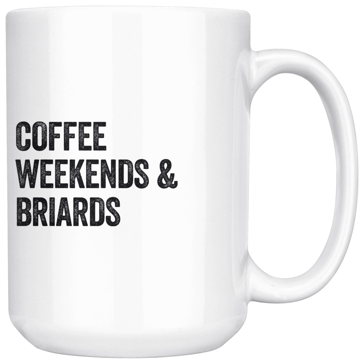 Coffee Weekends and Briards Coffee / Tea Ceramic Mug - 11oz / 15oz Drinkware 15oz Mug