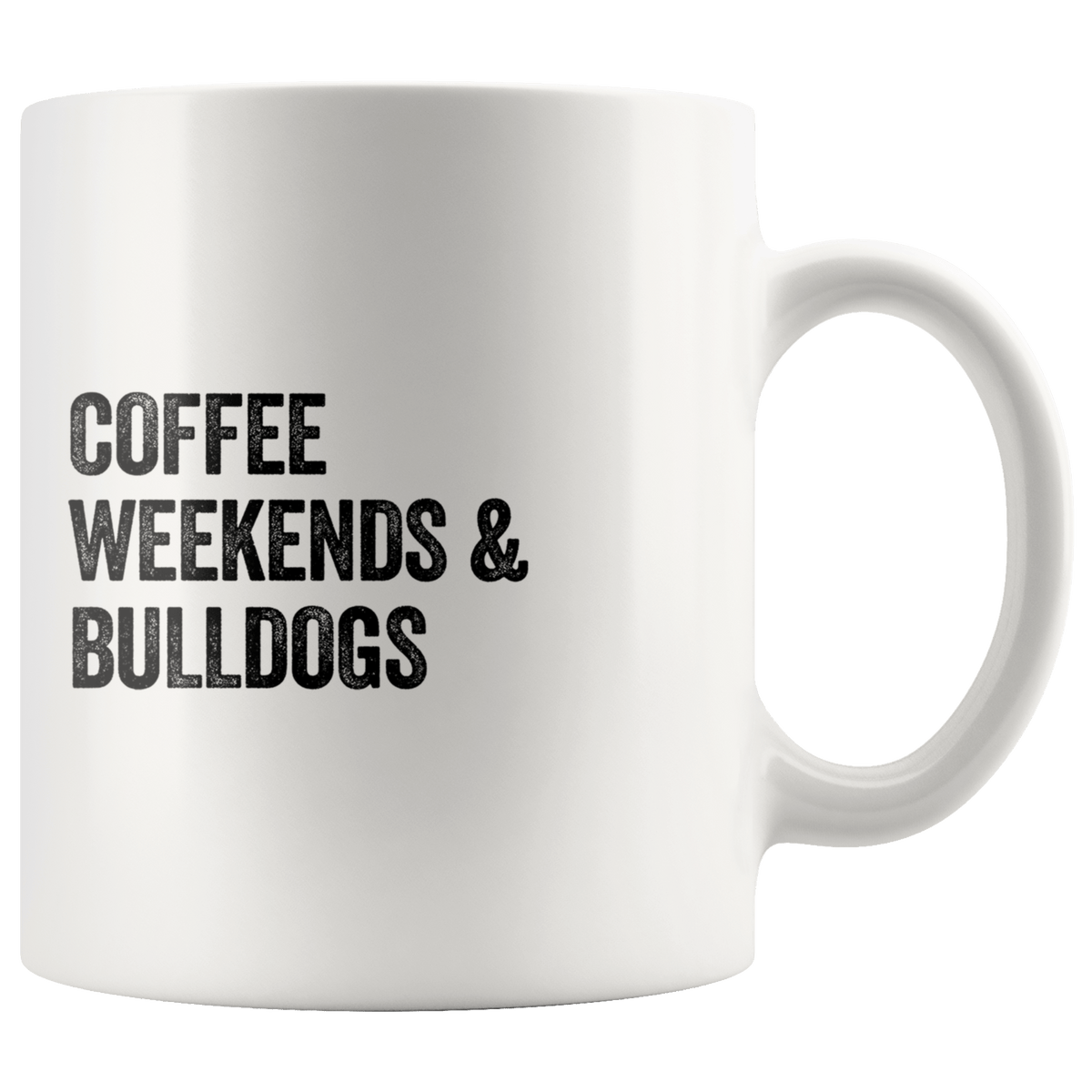 Coffee Weekends and Bulldogs Coffee / Tea Ceramic Mug - 11oz / 15oz Drinkware 11oz Mug