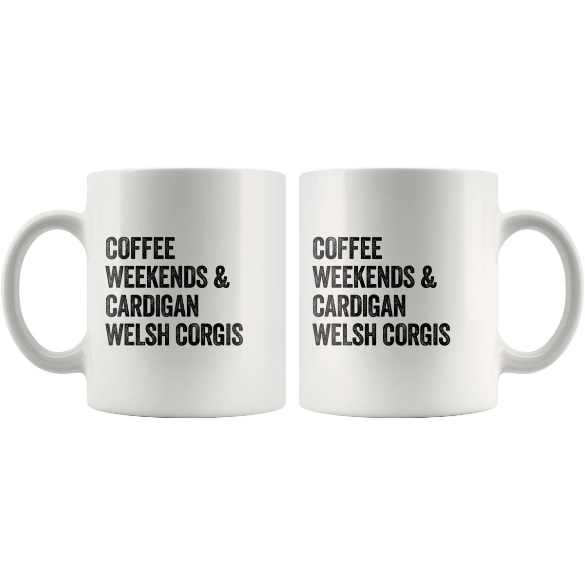 Coffee Weekends and Cardigan Welsh Corgis Coffee / Tea Ceramic Mug - 11oz / 15oz Drinkware