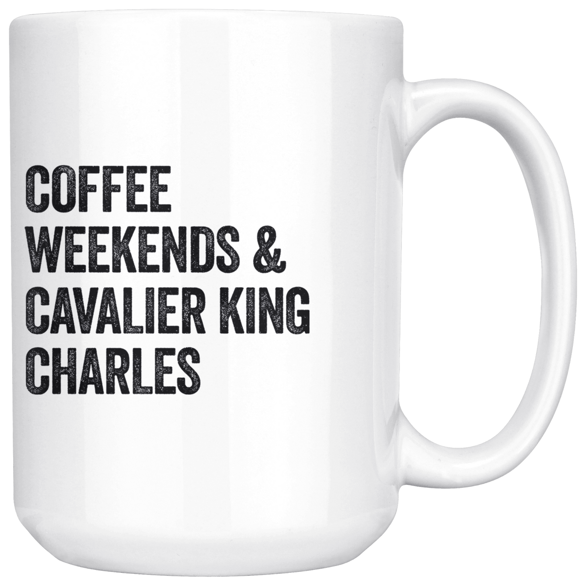 Coffee Weekends and Cavalier King Charles Coffee / Tea Ceramic Mug - 11oz / 15oz Drinkware 15oz Mug