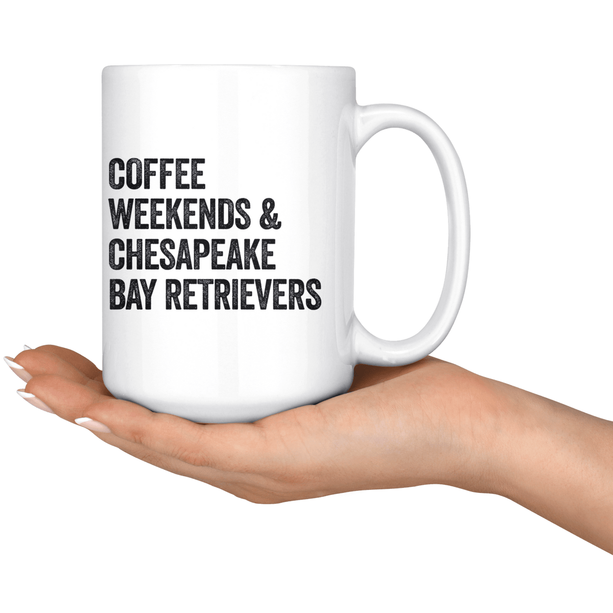 Coffee Weekends and Chesapeake Bay Retrievers Coffee / Tea Ceramic Mug - 11oz / 15oz Drinkware
