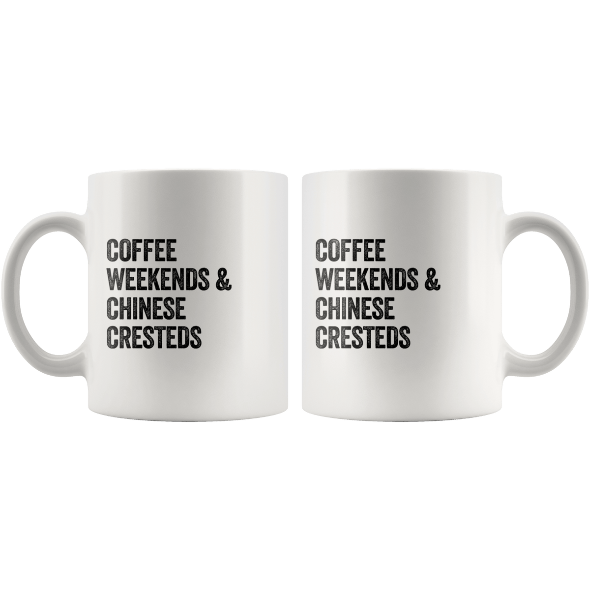 Coffee Weekends and Chinese Cresteds Coffee / Tea Ceramic Mug - 11oz / 15oz Drinkware