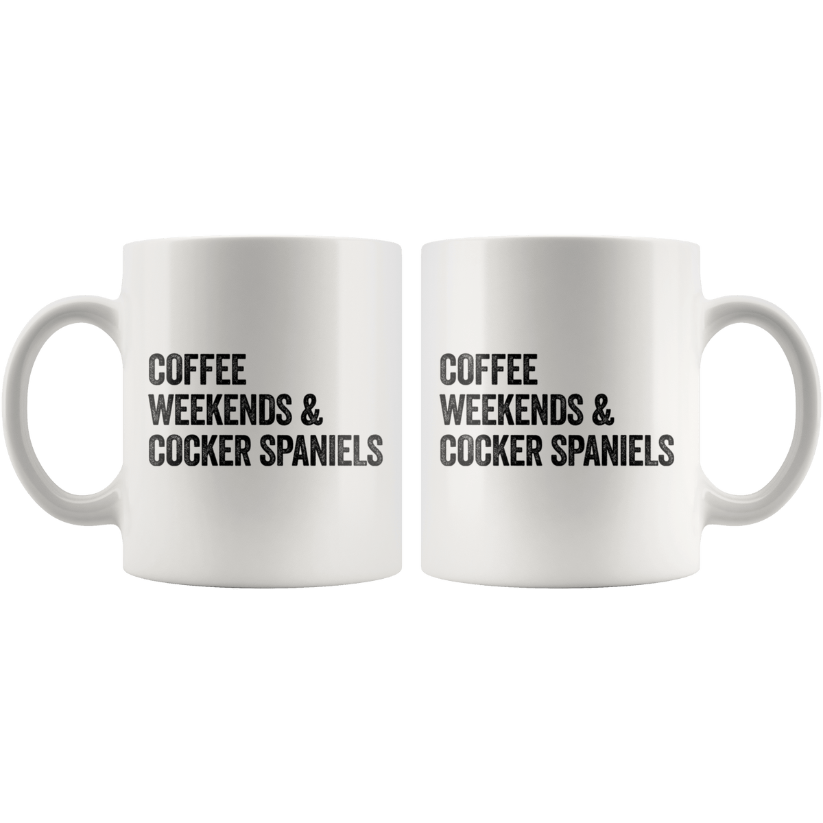 Coffee Weekends and Cocker Spaniels Coffee / Tea Ceramic Mug - 11oz / 15oz Drinkware