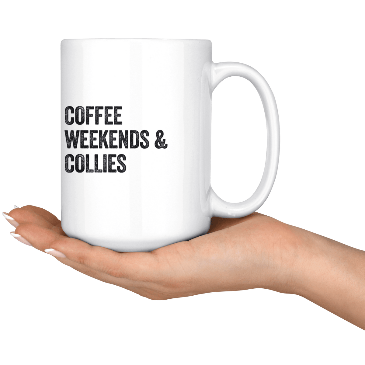 Coffee Weekends and Collies Coffee / Tea Ceramic Mug - 11oz / 15oz Drinkware