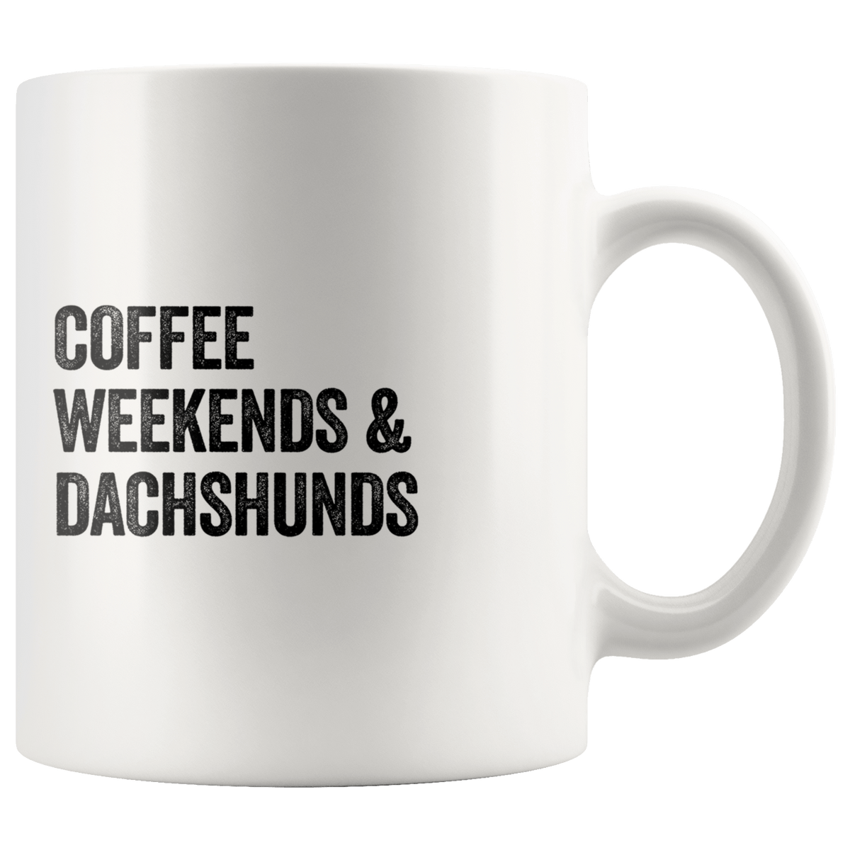 Coffee Weekends and Dachshunds Coffee / Tea Ceramic Mug - 11oz / 15oz Drinkware 11oz Mug