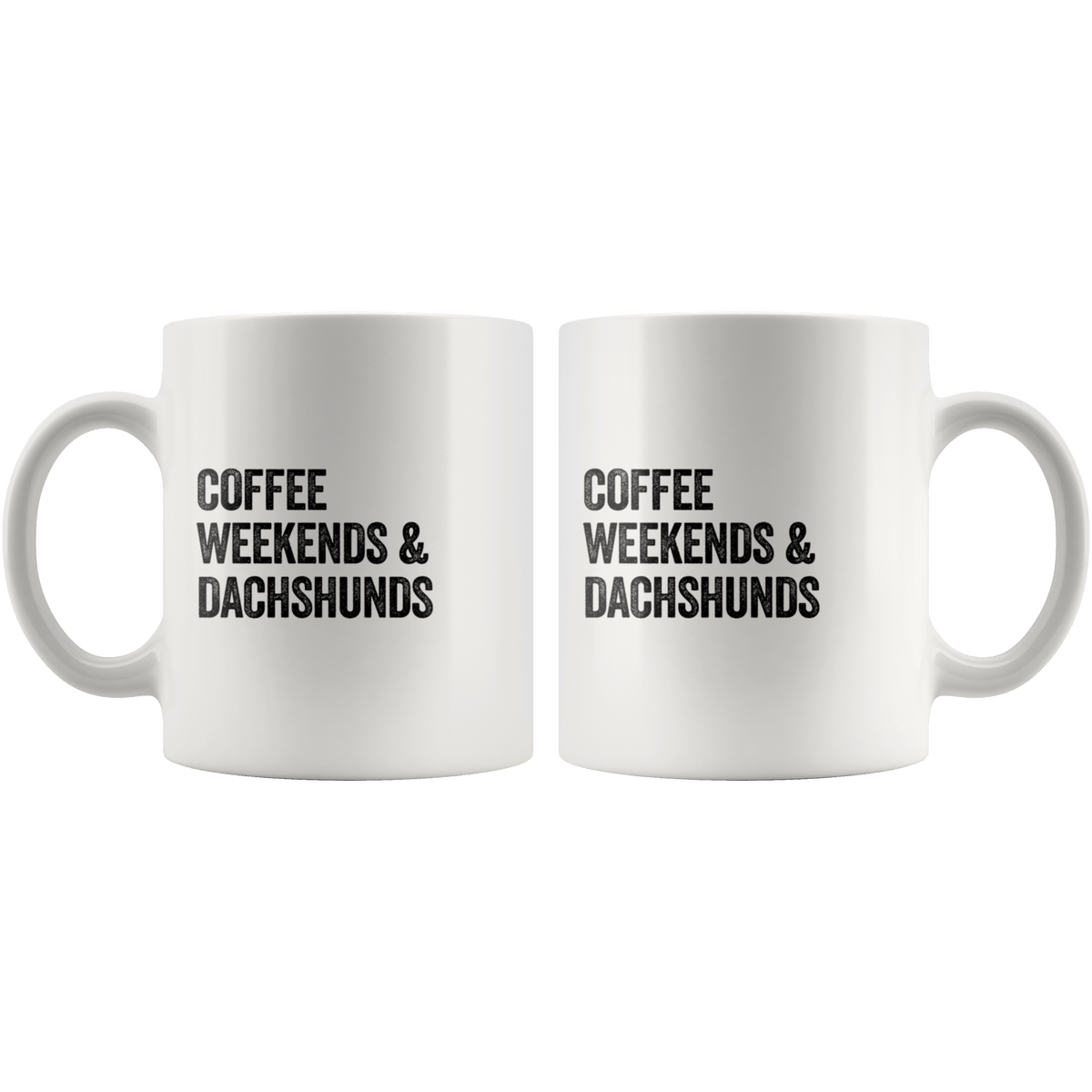 Coffee Weekends and Dachshunds Coffee / Tea Ceramic Mug - 11oz / 15oz Drinkware