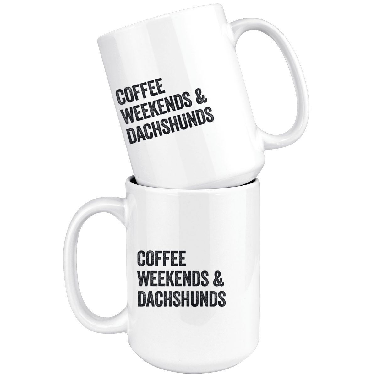 Coffee Weekends and Dachshunds Coffee / Tea Ceramic Mug - 11oz / 15oz Drinkware