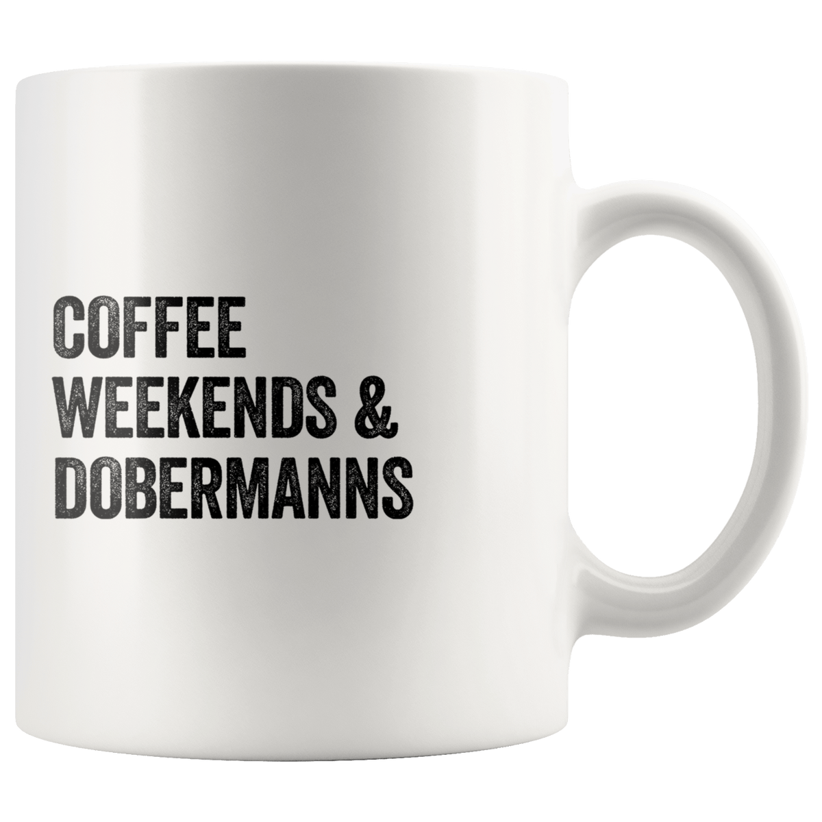 Coffee Weekends and Dobermanns Coffee / Tea Ceramic Mug - 11oz / 15oz Drinkware 11oz Mug