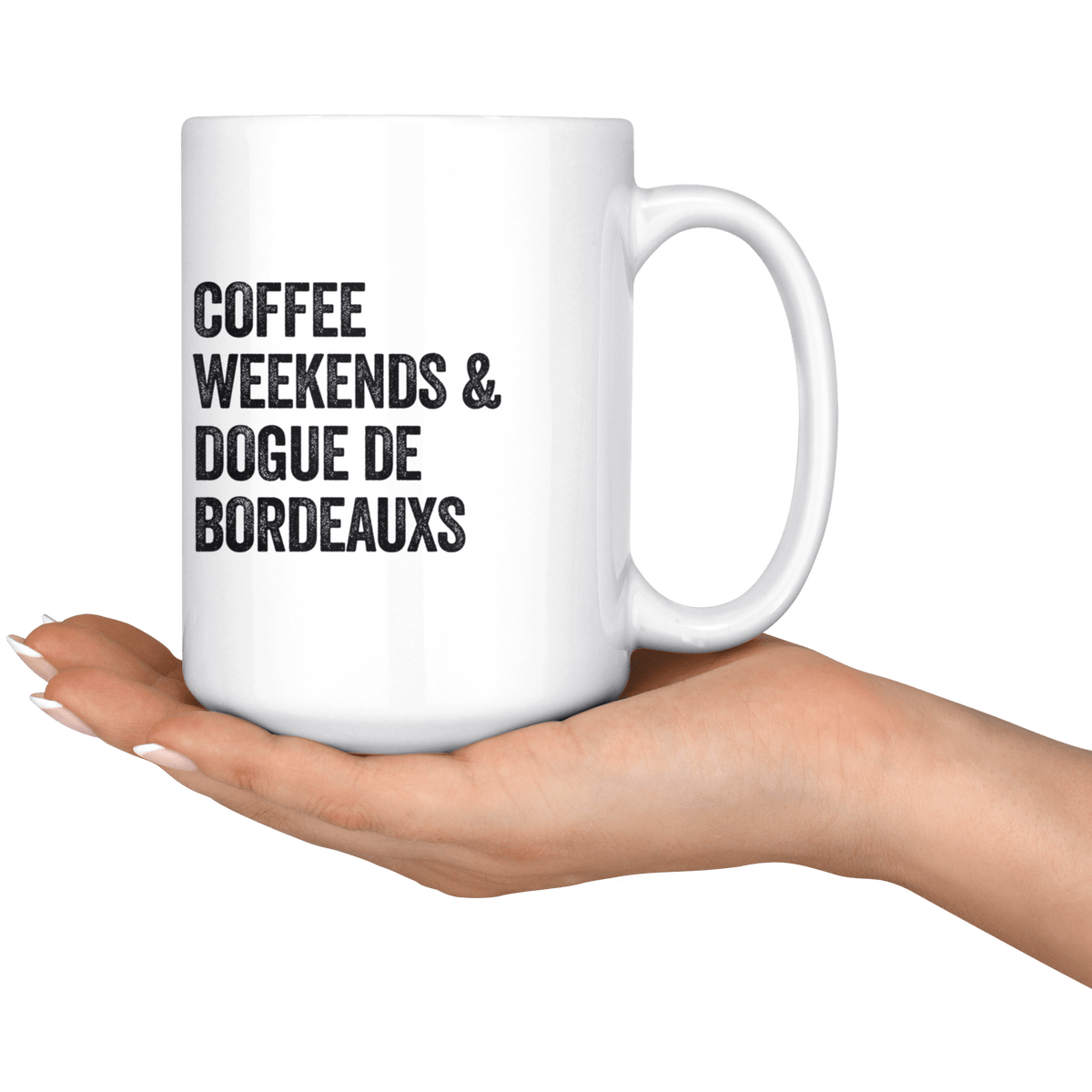 Coffee Weekends and Dogue de Bordeauxs Coffee / Tea Ceramic Mug - 11oz / 15oz Drinkware