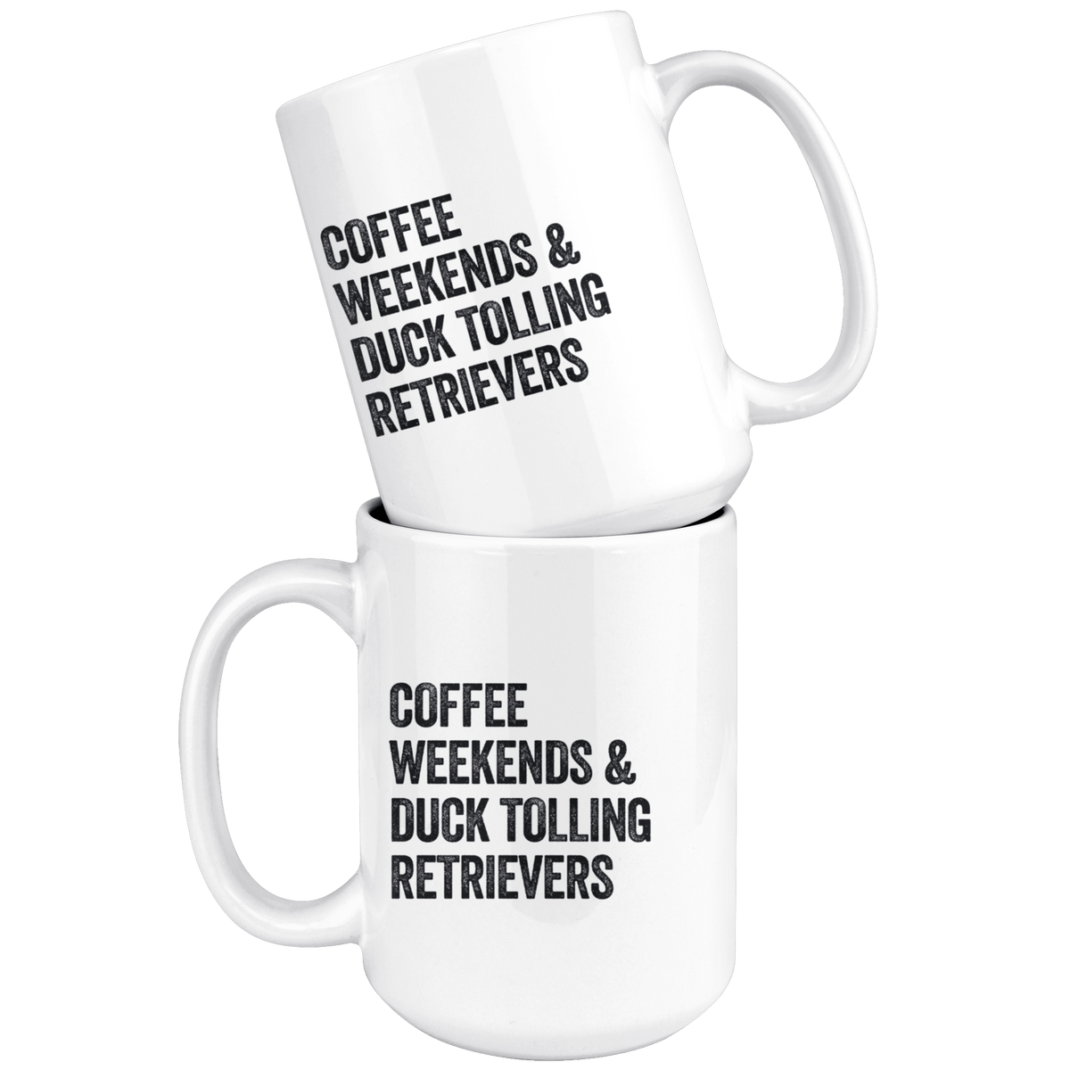 Coffee Weekends and Duck Tolling Retrievers Coffee / Tea Ceramic Mug - 11oz / 15oz Drinkware