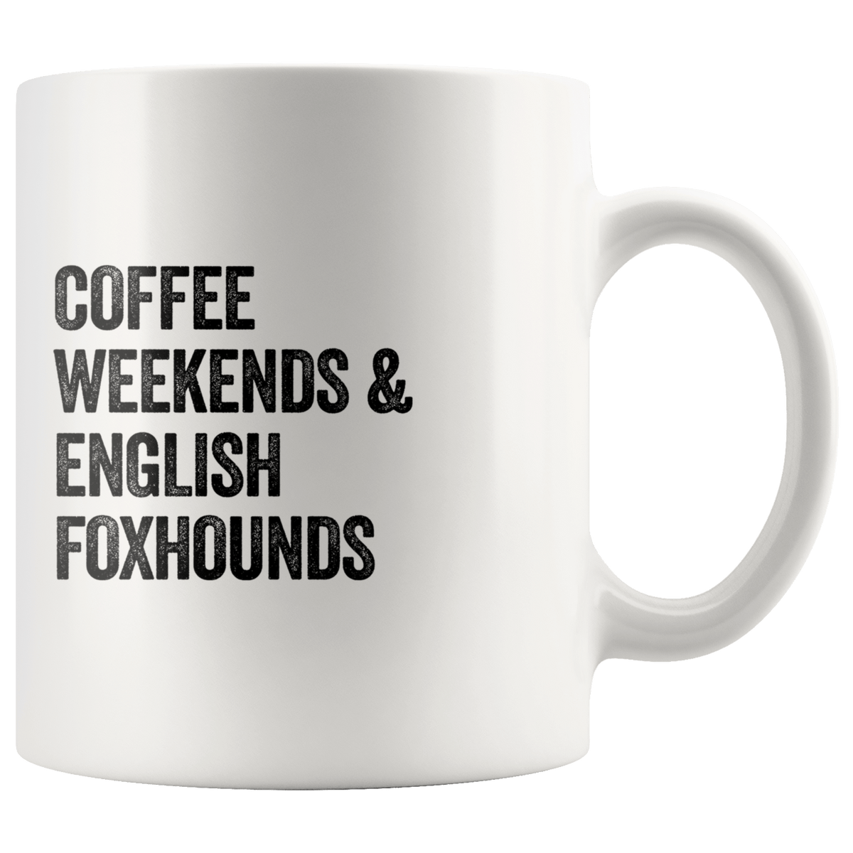 Coffee Weekends and English Foxhounds Coffee / Tea Ceramic Mug - 11oz / 15oz Drinkware 11oz Mug