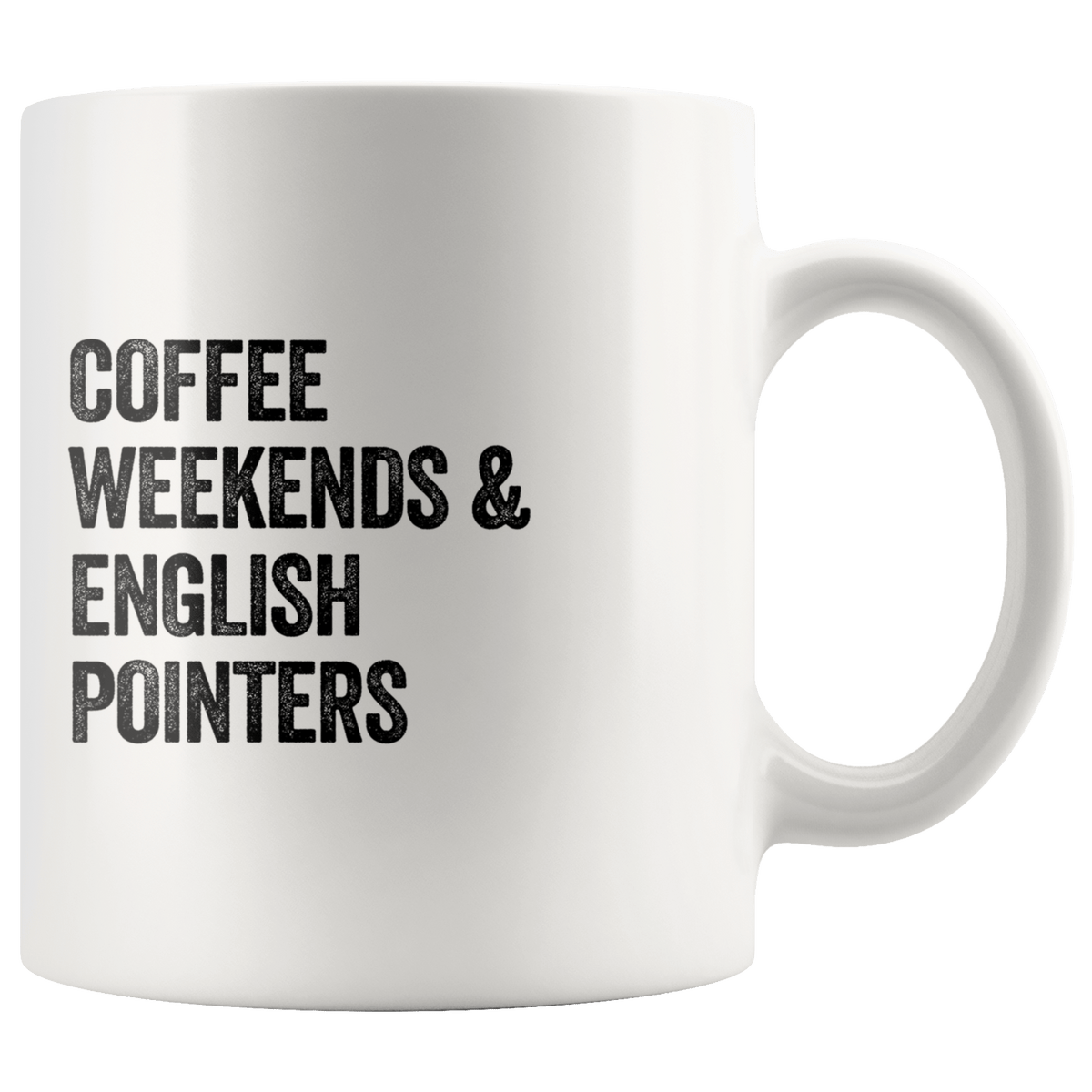 Coffee Weekends and English Pointers Coffee / Tea Ceramic Mug - 11oz / 15oz Drinkware 11oz Mug