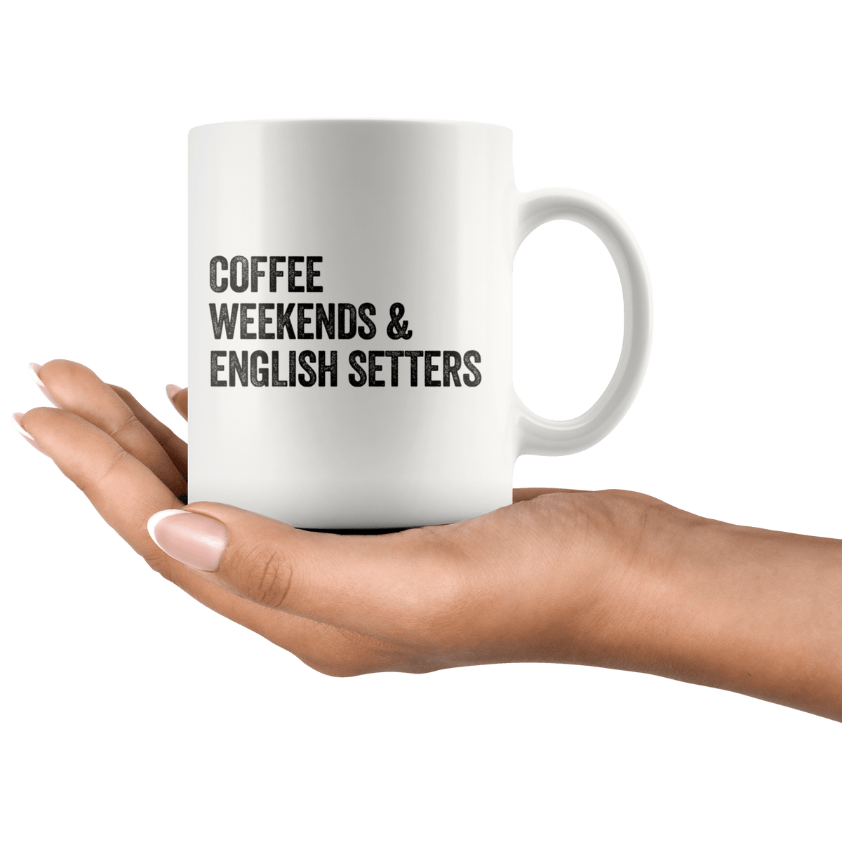 Coffee Weekends and English Setters Coffee / Tea Ceramic Mug - 11oz / 15oz Drinkware