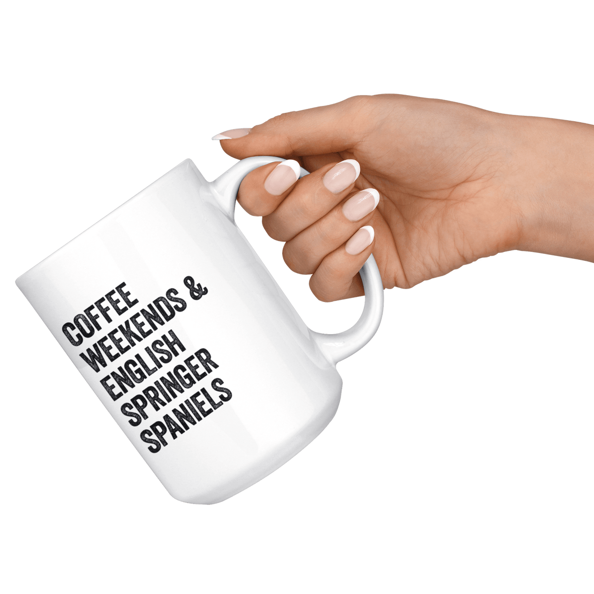 Coffee Weekends and English Springer Spaniels Coffee / Tea Ceramic Mug - 11oz / 15oz Drinkware
