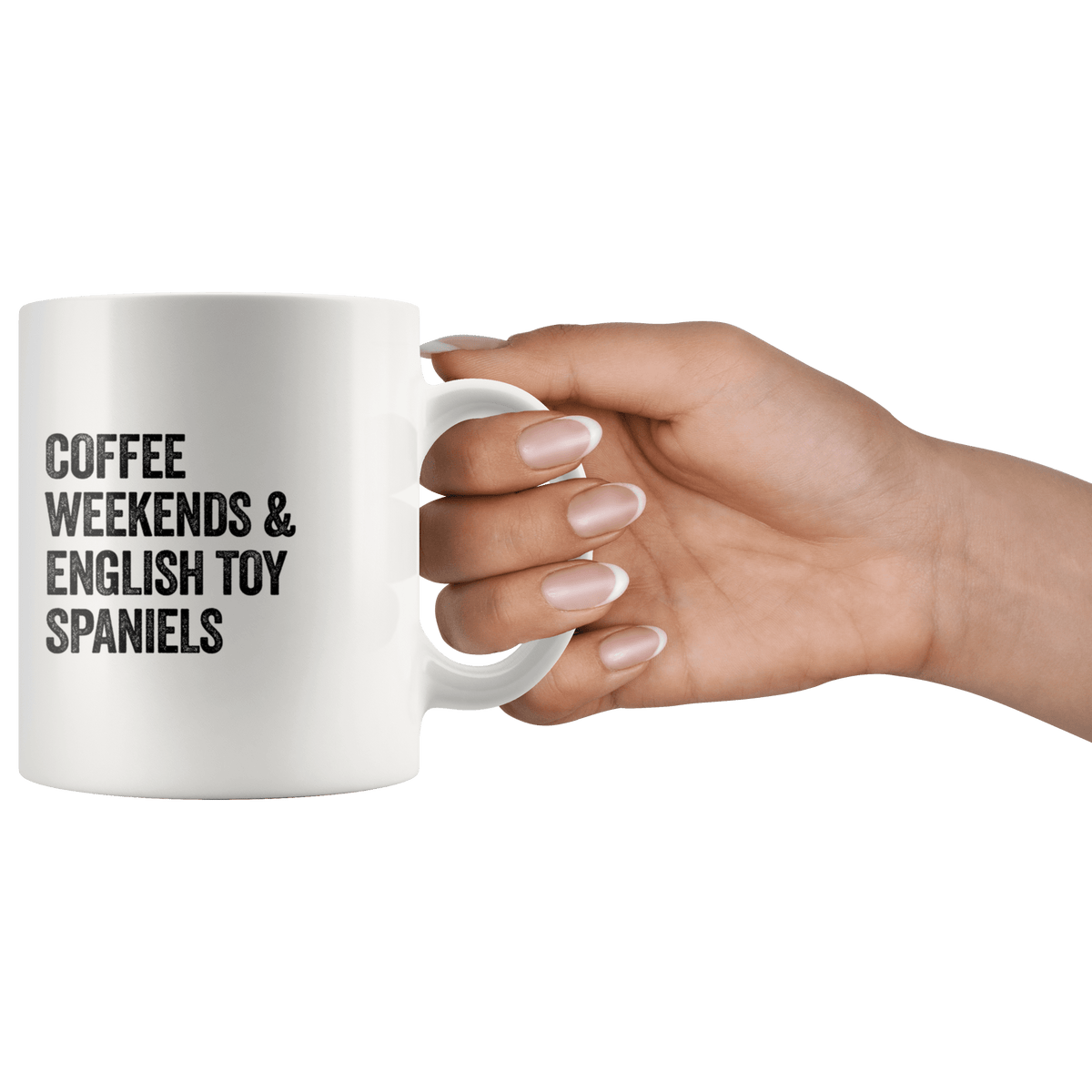 Coffee Weekends and English Toy Spaniels Coffee / Tea Ceramic Mug - 11oz / 15oz Drinkware