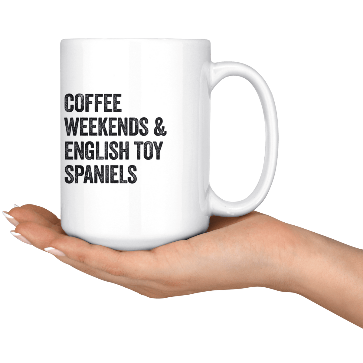 Coffee Weekends and English Toy Spaniels Coffee / Tea Ceramic Mug - 11oz / 15oz Drinkware
