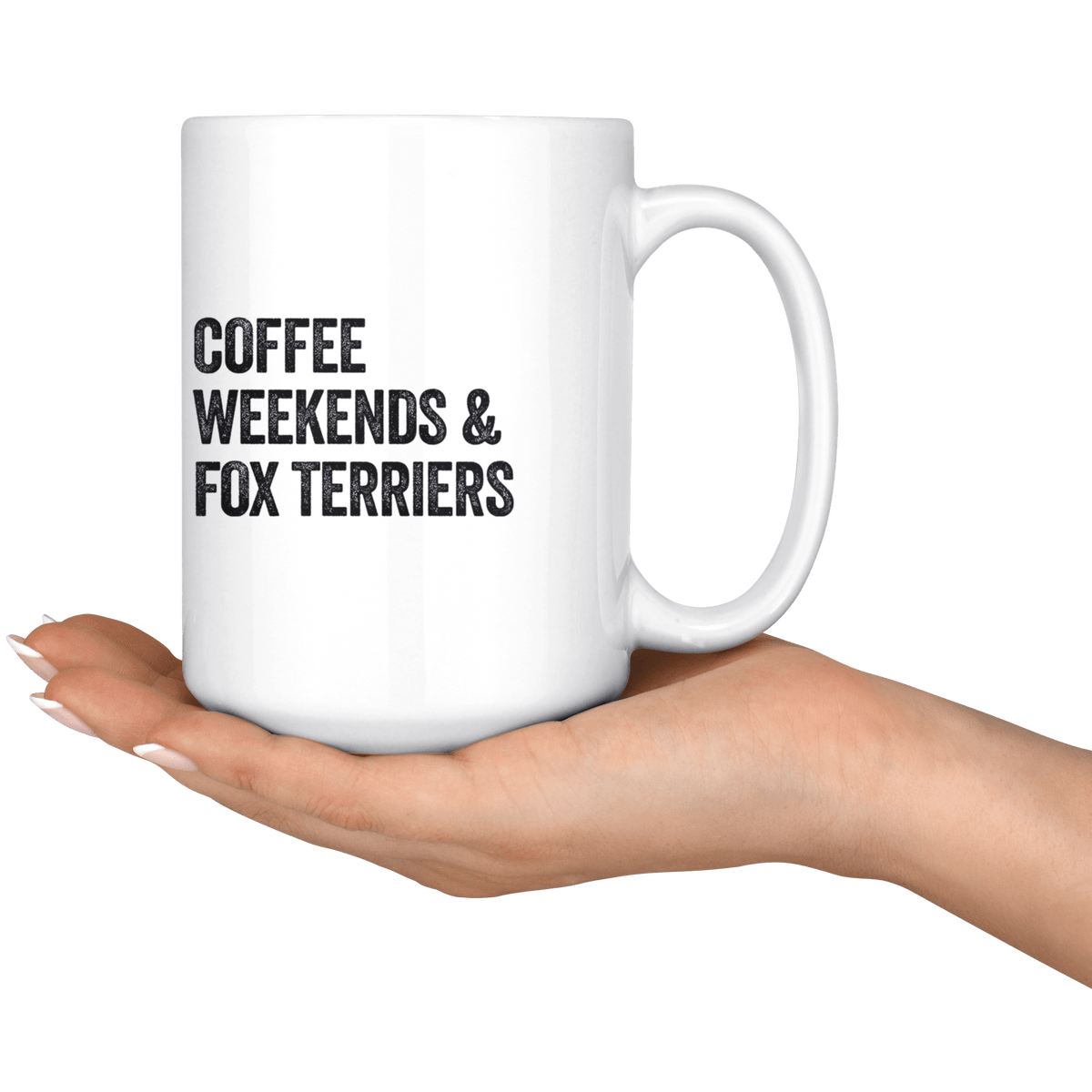 Coffee Weekends and Fox Terriers Coffee / Tea Ceramic Mug - 11oz / 15oz Drinkware