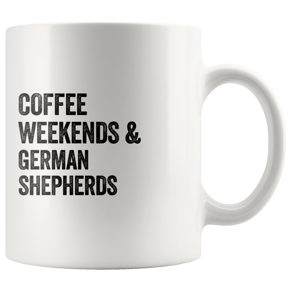 Coffee Weekends and German Shepherds Coffee / Tea Ceramic Mug - 11oz / 15oz Drinkware 11oz Mug